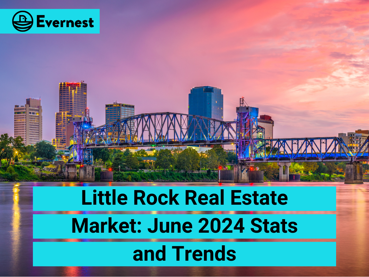 Little Rock Real Estate Market: June 2024 Stats and Trends